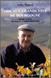 Ode aux Grands Vins de Bourgogne – Henri Jayer, Vigneron à Vosne-Romanée – Jacky Rigaux